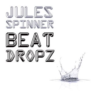 Jules Spinner - Beat Dropz (Radio Date: 04 Maggio 2012)